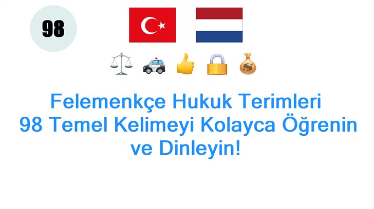 Felemenkçe Hukuk Terimleri: 98 Temel Kelimeyi Kolayca Öğrenin ve Dinleyin!